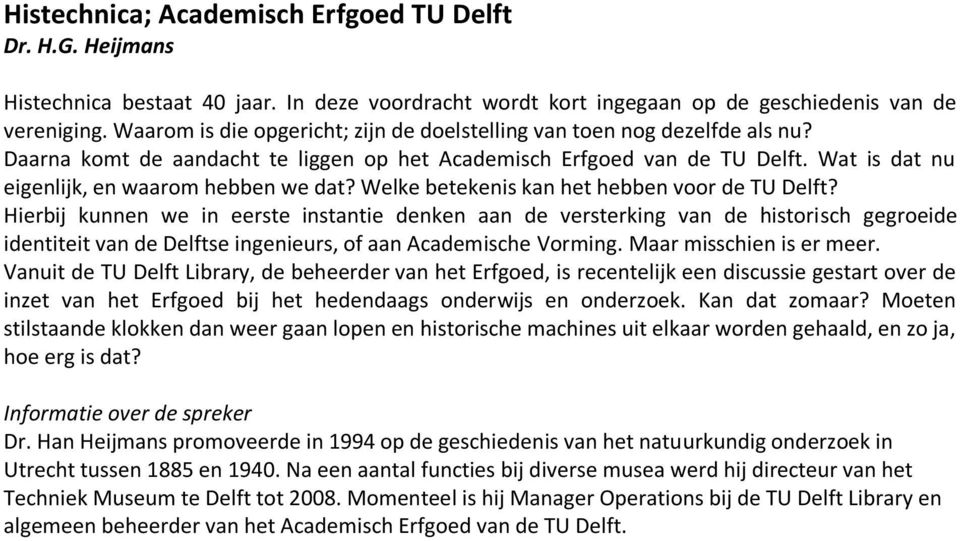 Wat is dat nu eigenlijk, en waarom hebben we dat? Welke betekenis kan het hebben voor de TU Delft?