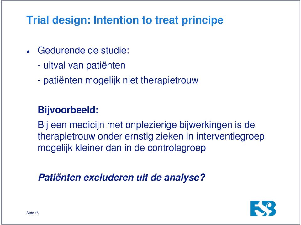 met onplezierige bijwerkingen is de therapietrouw onder ernstig zieken in