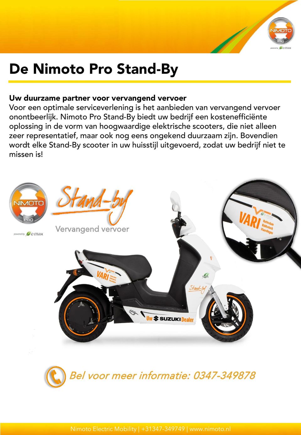 Nimoto Pro Stand-By biedt uw bedrijf een kostenefficiënte oplossing in de vorm van hoogwaardige elektrische scooters, die niet