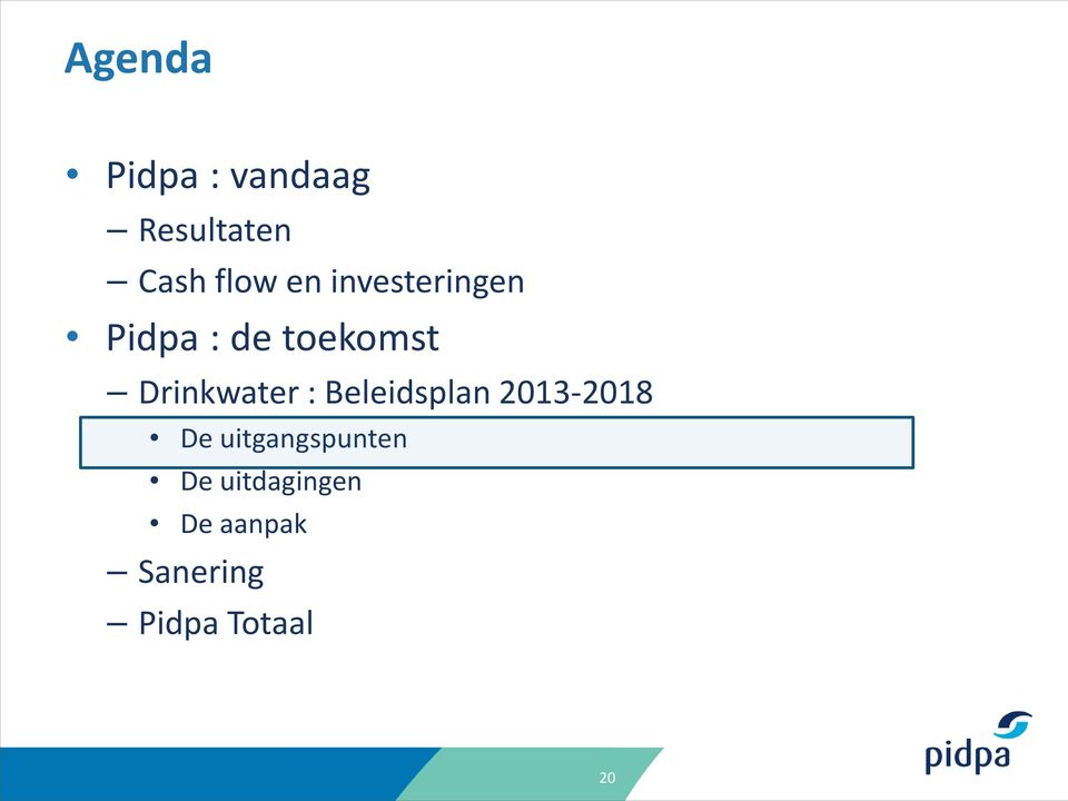 Drinkwater : Beleidsplan 2013-2018 De