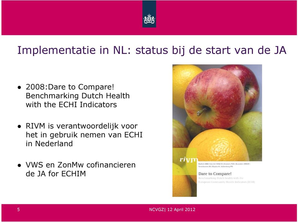 Benchmarking Dutch Health with the ECHI Indicators RIVM is