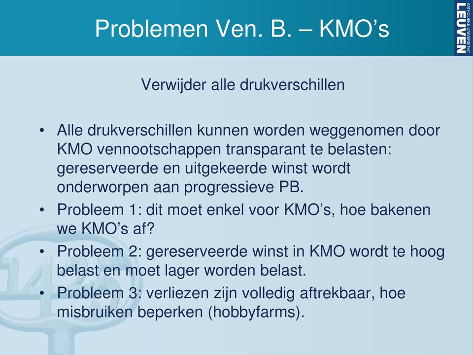 transparant te belasten: gereserveerde en uitgekeerde winst wordt onderworpen aan progressieve PB.