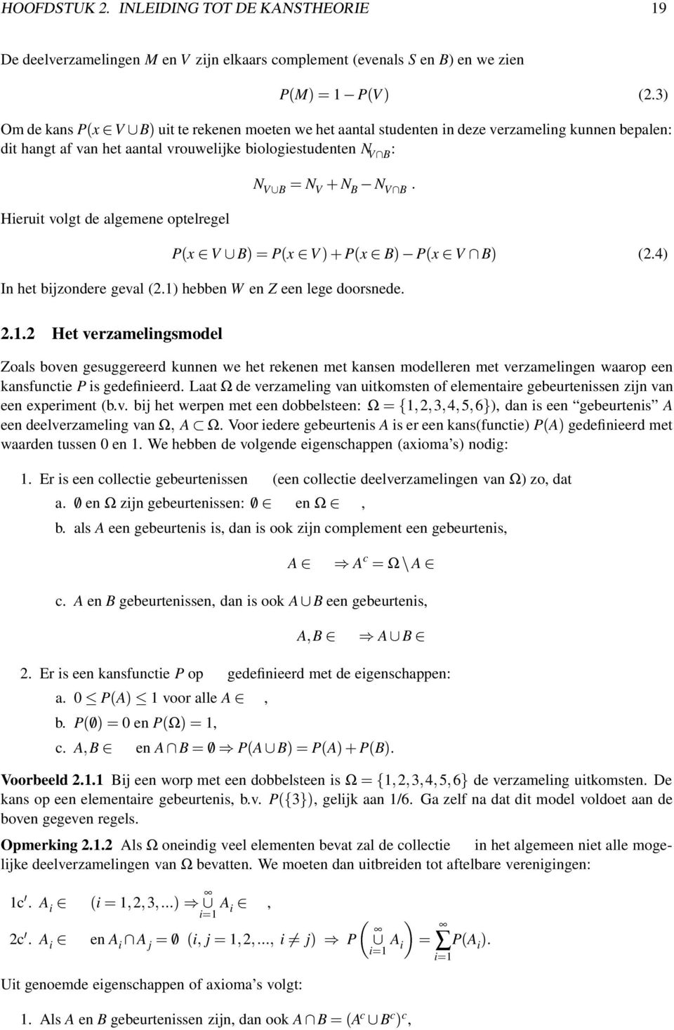 B N VB P x ¾ V Bµ P x ¾ V µ P x ¾ Bµ P x ¾ V Bµ (.4) I het bijzodere geval (.) hebbe W e Z ee lege doorsede.