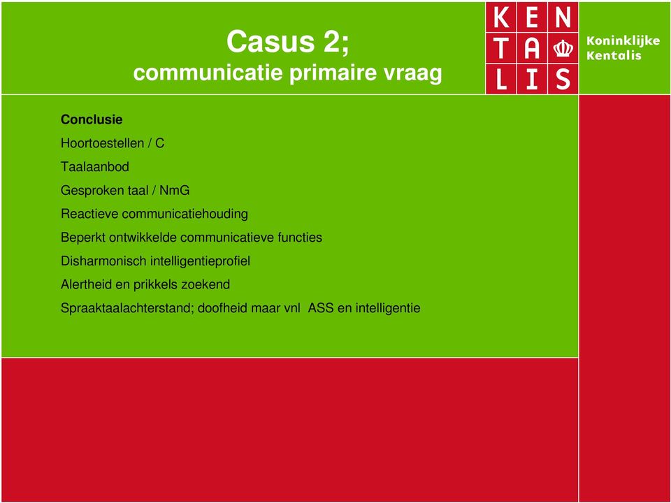 ontwikkelde communicatieve functies Disharmonisch intelligentieprofiel