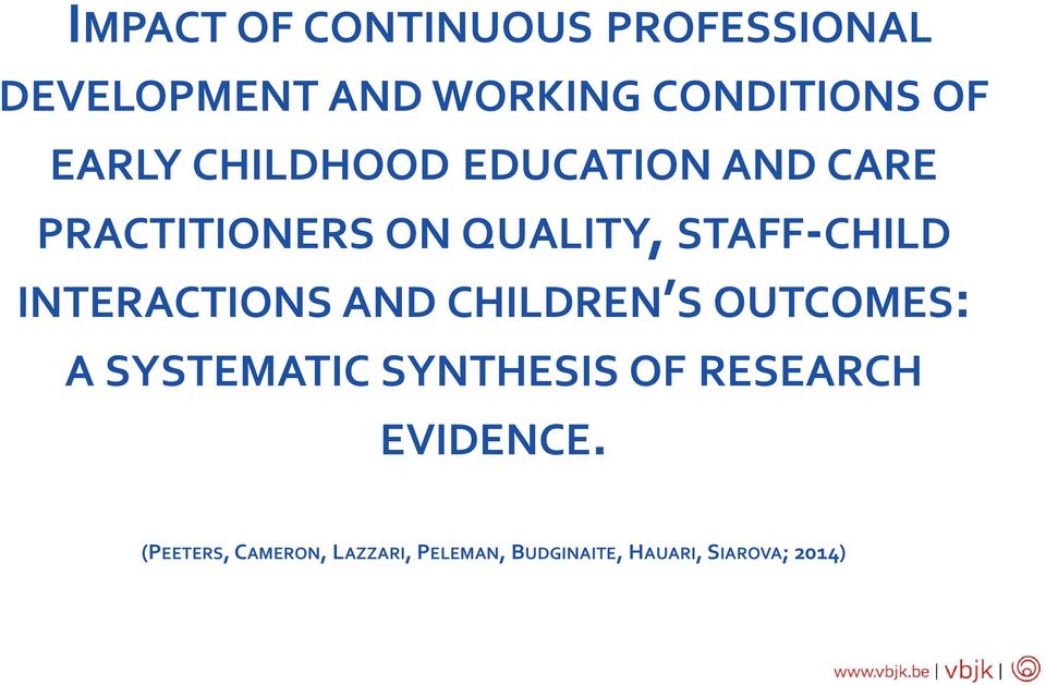 INTERACTIONS AND CHILDREN S OUTCOMES: A SYSTEMATIC SYNTHESIS OF RESEARCH