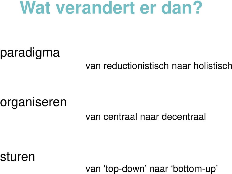 holistisch organiseren van centraal