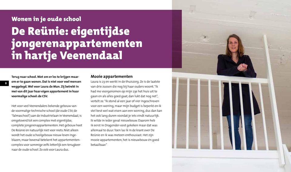 Het voor veel Veenendalers bekende gebouw van de voormalige technische school (de oude CSV, de Talmaschool ) aan de Industrielaan in Veenendaal, is omgetoverd tot een complex met eigentijdse,