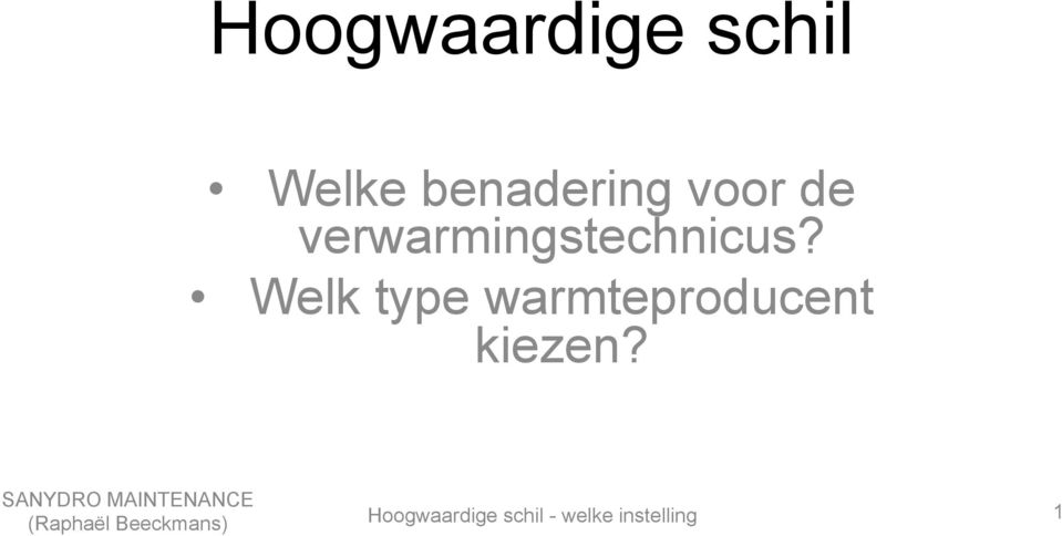 Welk type warmteproducent kiezen?