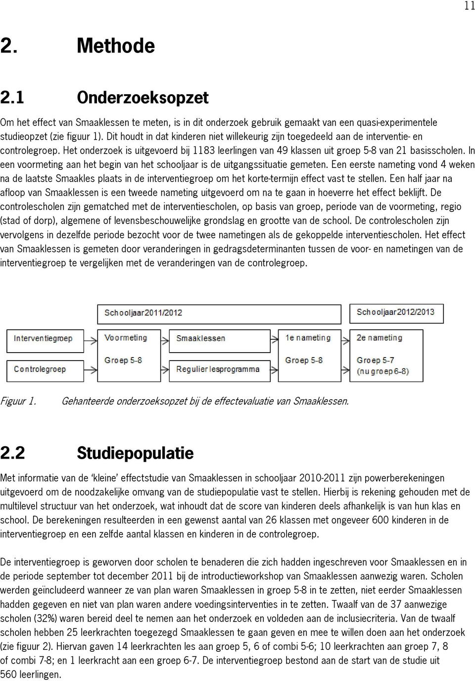 In een voormeting aan het begin van het schooljaar is de uitgangssituatie gemeten.