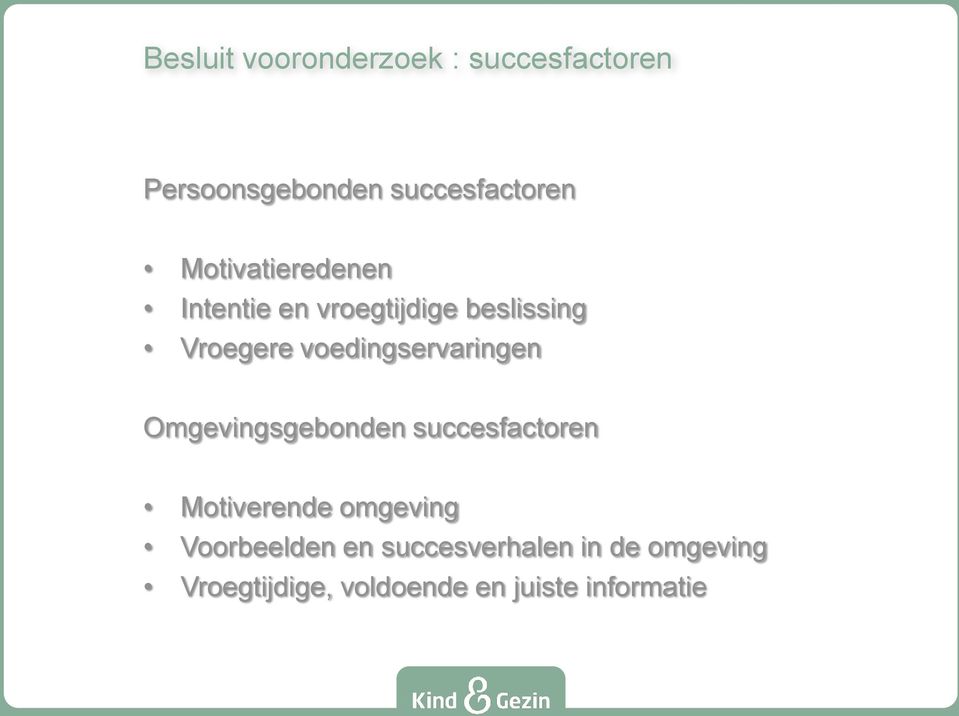 voedingservaringen Omgevingsgebonden succesfactoren Motiverende omgeving