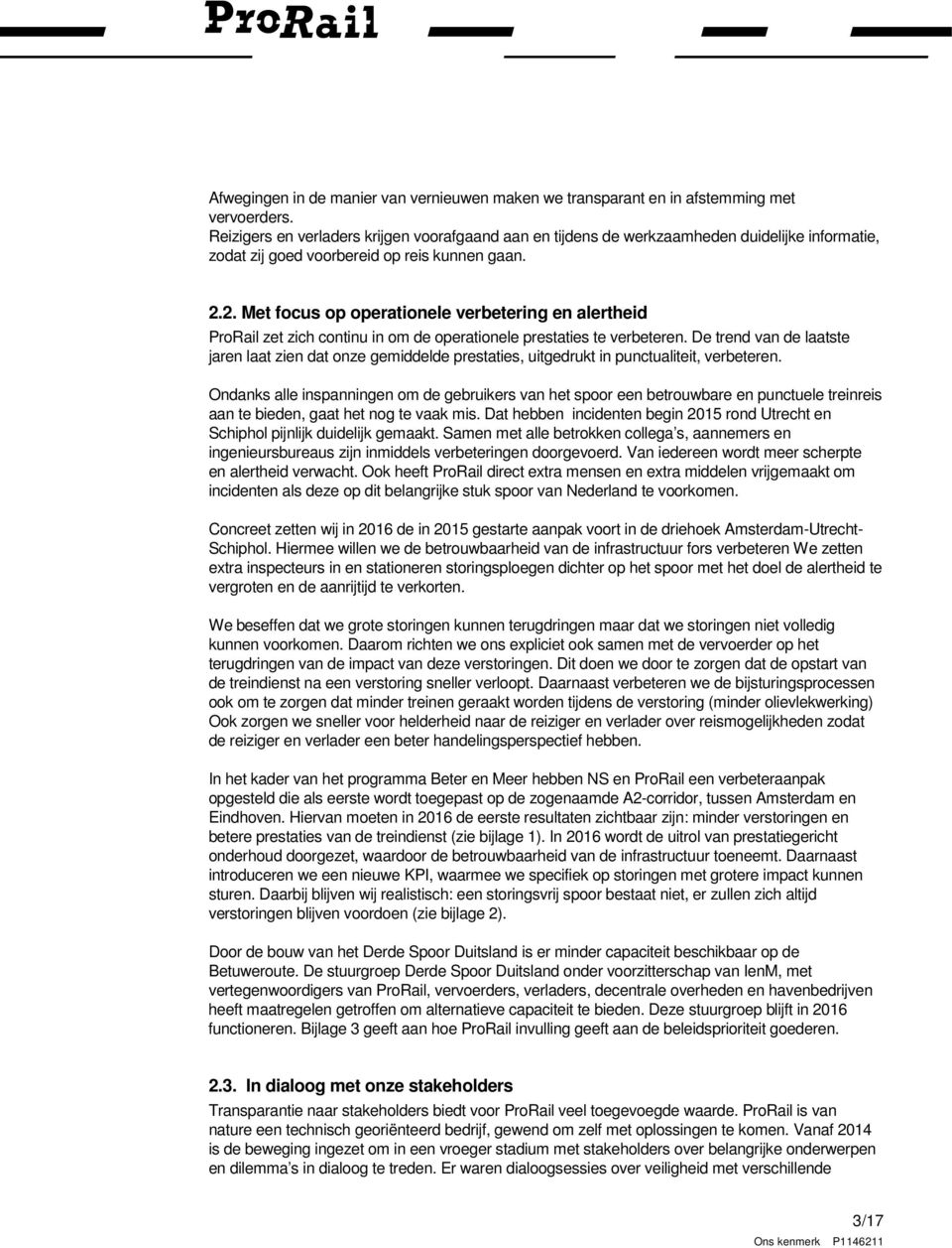 2. Met focus op operationele verbetering en alertheid ProRail zet zich continu in om de operationele prestaties te verbeteren.