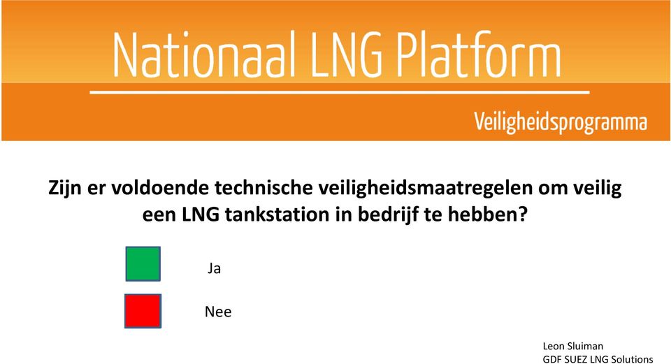 LNG tankstation in bedrijf te hebben?