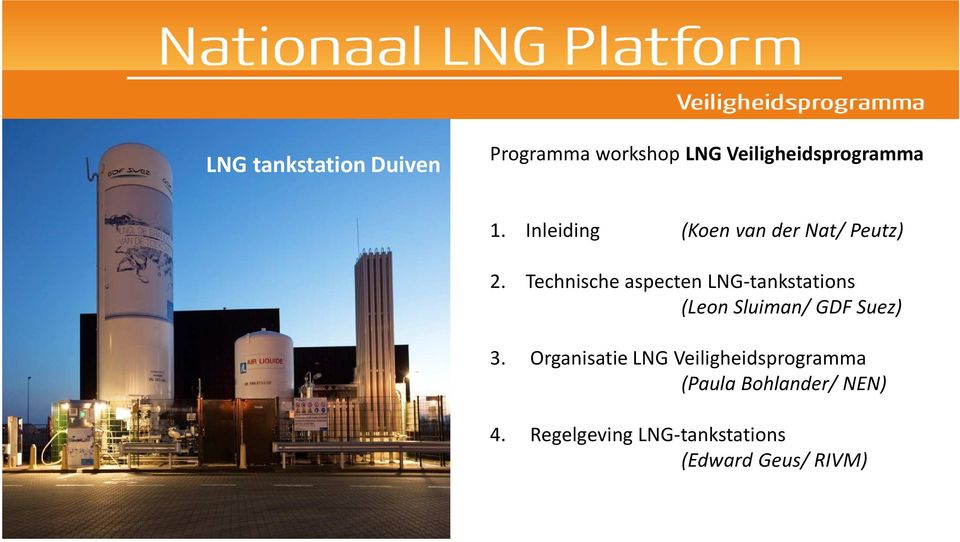 Technische aspecten LNG-tankstations (Leon Sluiman/ GDF Suez) 3.