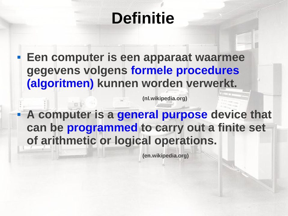 org) A computer is a general purpose device that can be programmed to