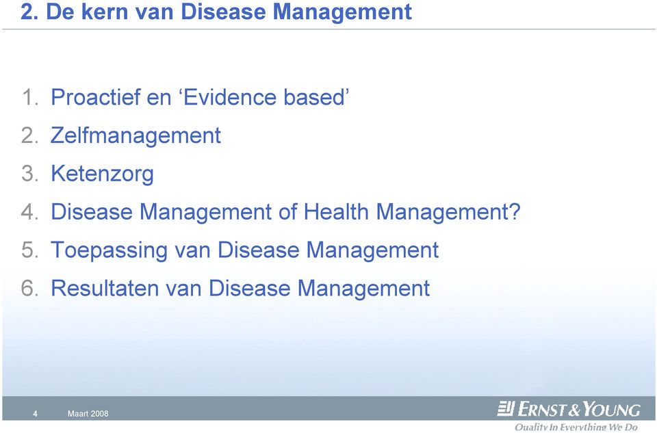 Ketenzorg 4. Disease Management of Health Management?