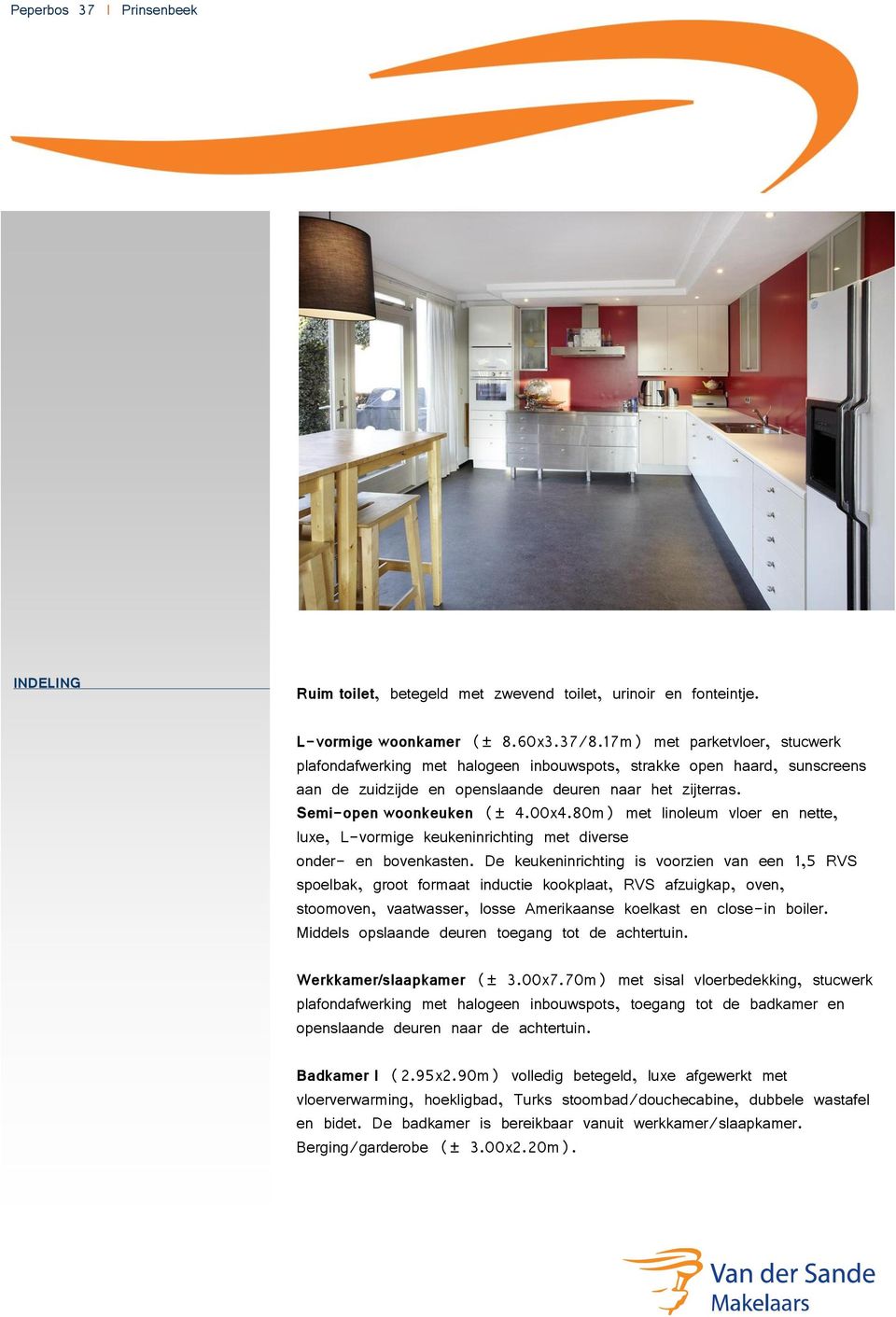80m) met linoleum vloer en nette, luxe, L-vormige keukeninrichting met diverse onder- en bovenkasten.