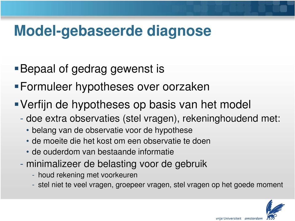 hypothese de moeite die het kost om een observatie te doen de ouderdom van bestaande informatie - minimalizeer de