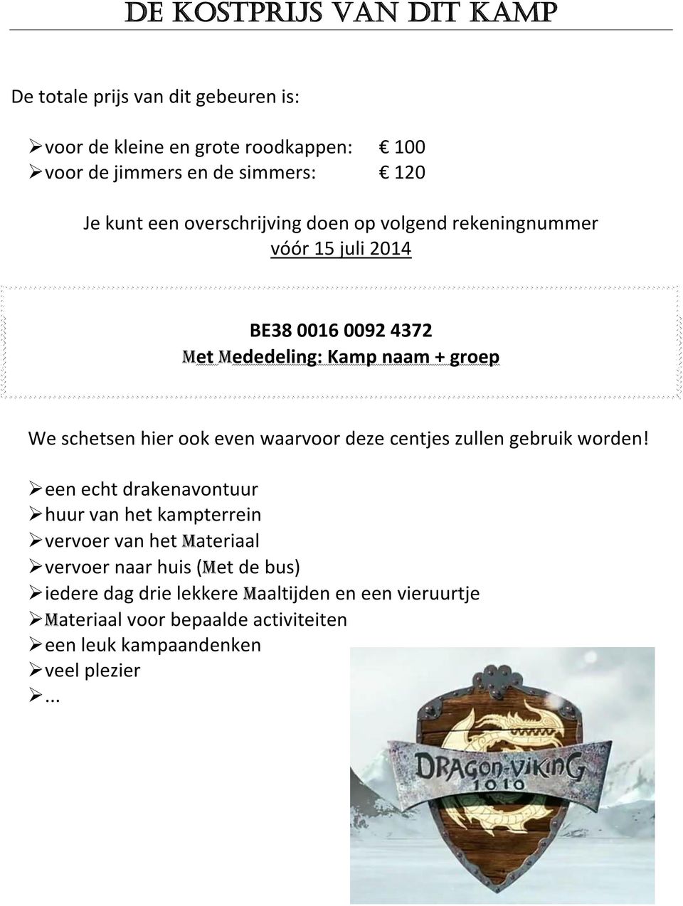 ook even waarvoor deze centjes zullen gebruik worden!