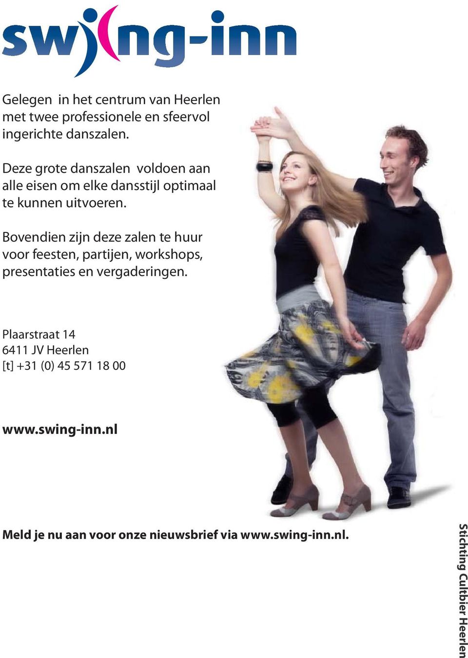 Bovendien zijn deze zalen te huur voor feesten, partijen, workshops, presentaties en vergaderingen.