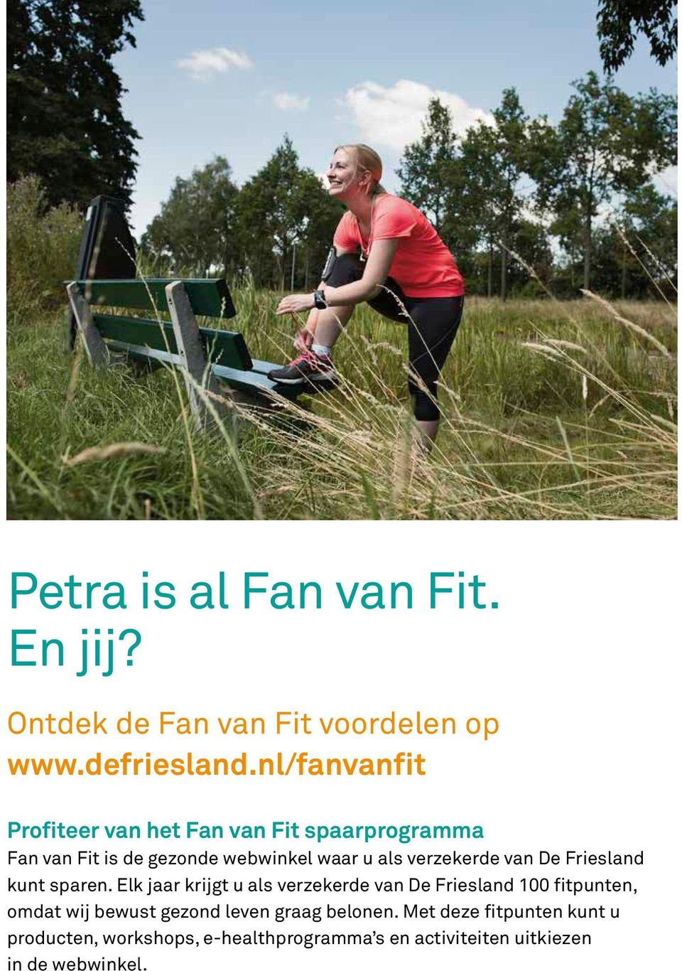 verzekerde van De Friesland kunt sparen.