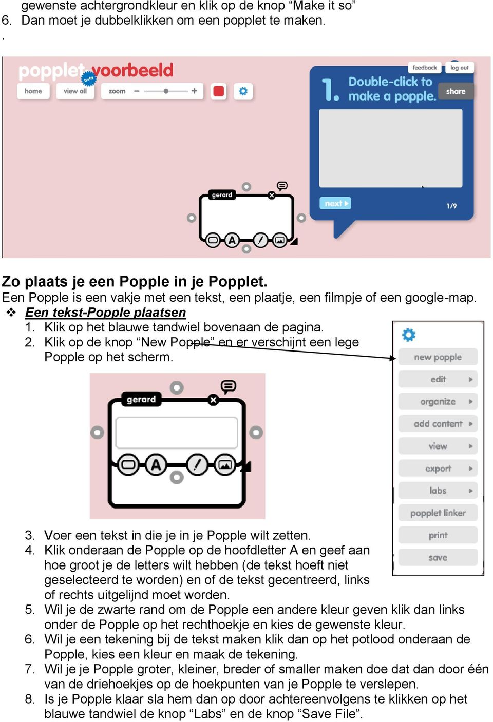 Voer een tekst in die je in je Popple wilt zetten. 4.