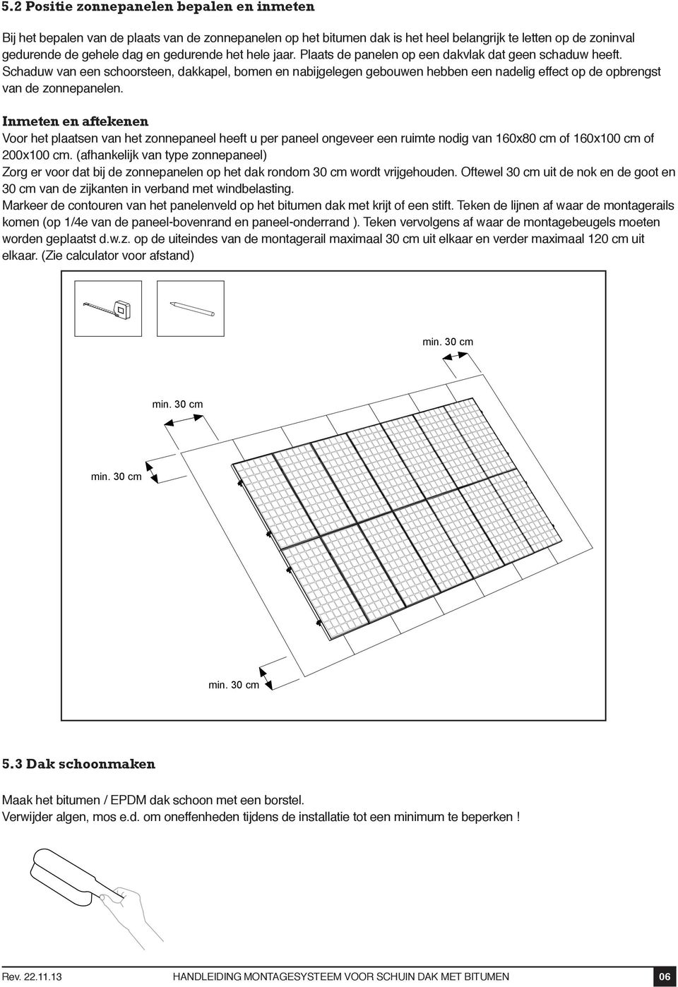 Schaduw van een schoorsteen, dakkapel, bomen en nabijgelegen gebouwen hebben een nadelig effect op de opbrengst van de zonnepanelen.