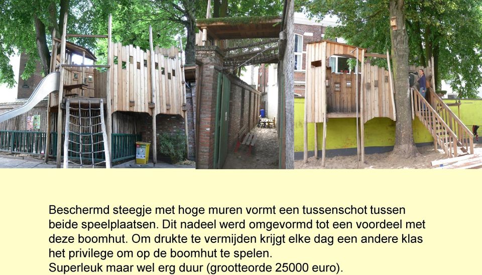 Dit nadeel werd omgevormd tot een voordeel met deze boomhut.