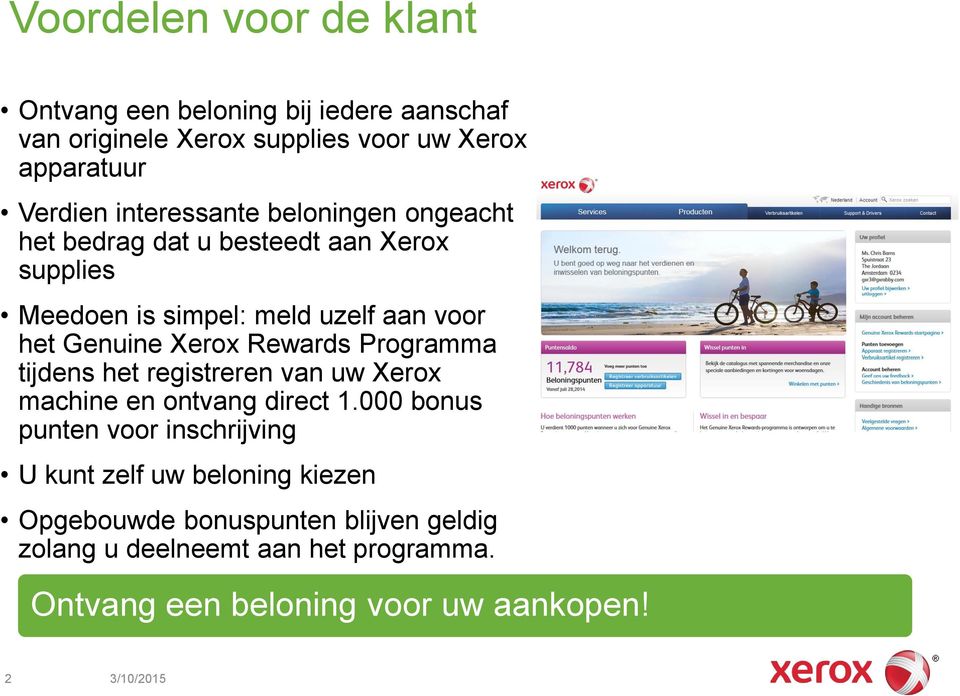 Xerox Rewards Programma tijdens het registreren van uw Xerox machine en ontvang direct 1.