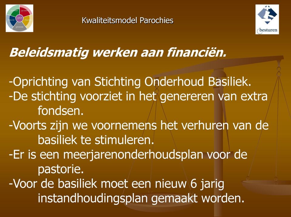 -Voorts zijn we voornemens het verhuren van de basiliek te stimuleren.