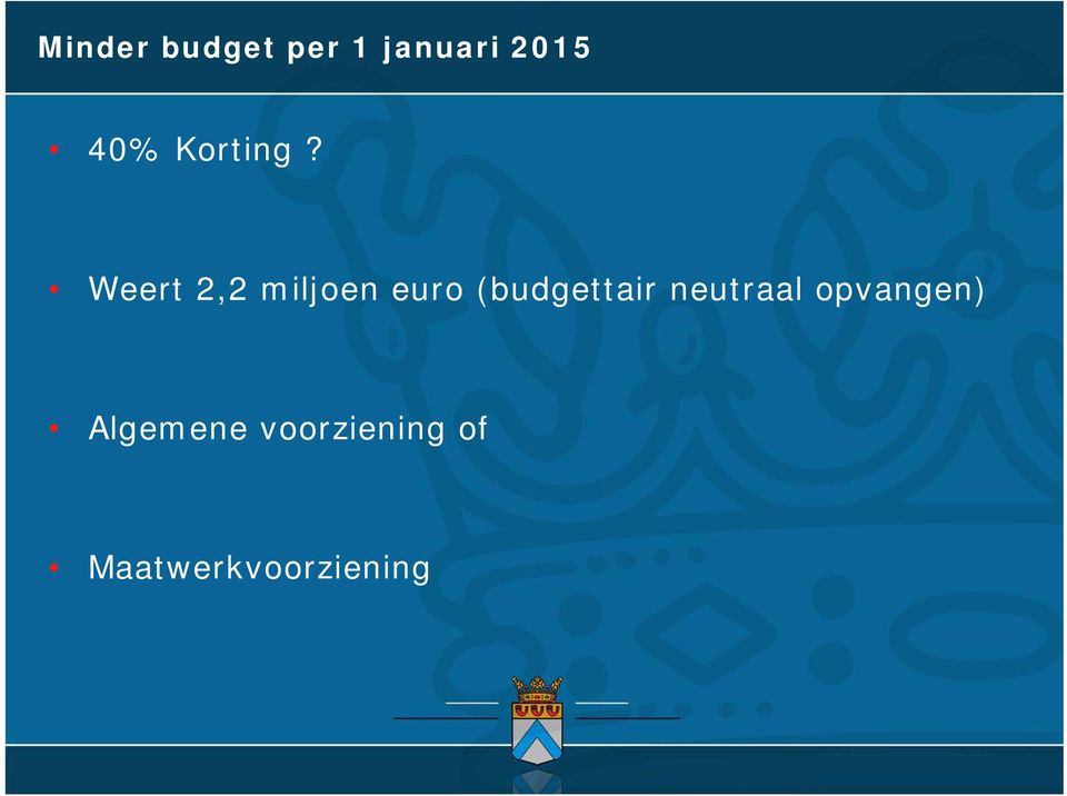 Weert 2,2 miljoen euro (budgettair