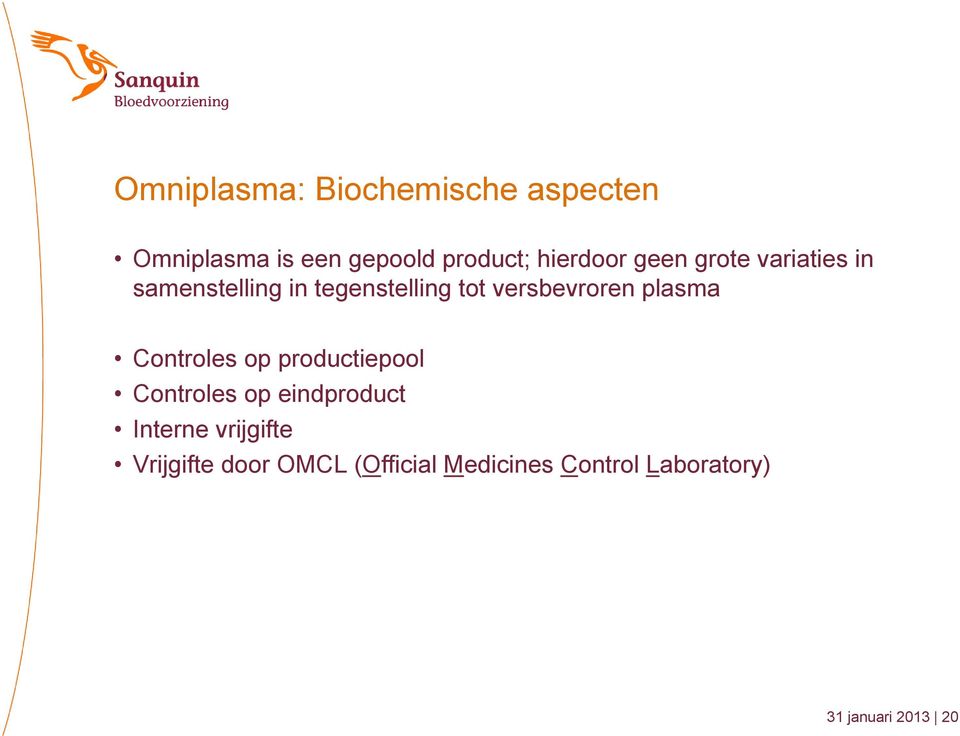 versbevroren plasma Controles op productiepool Controles op eindproduct