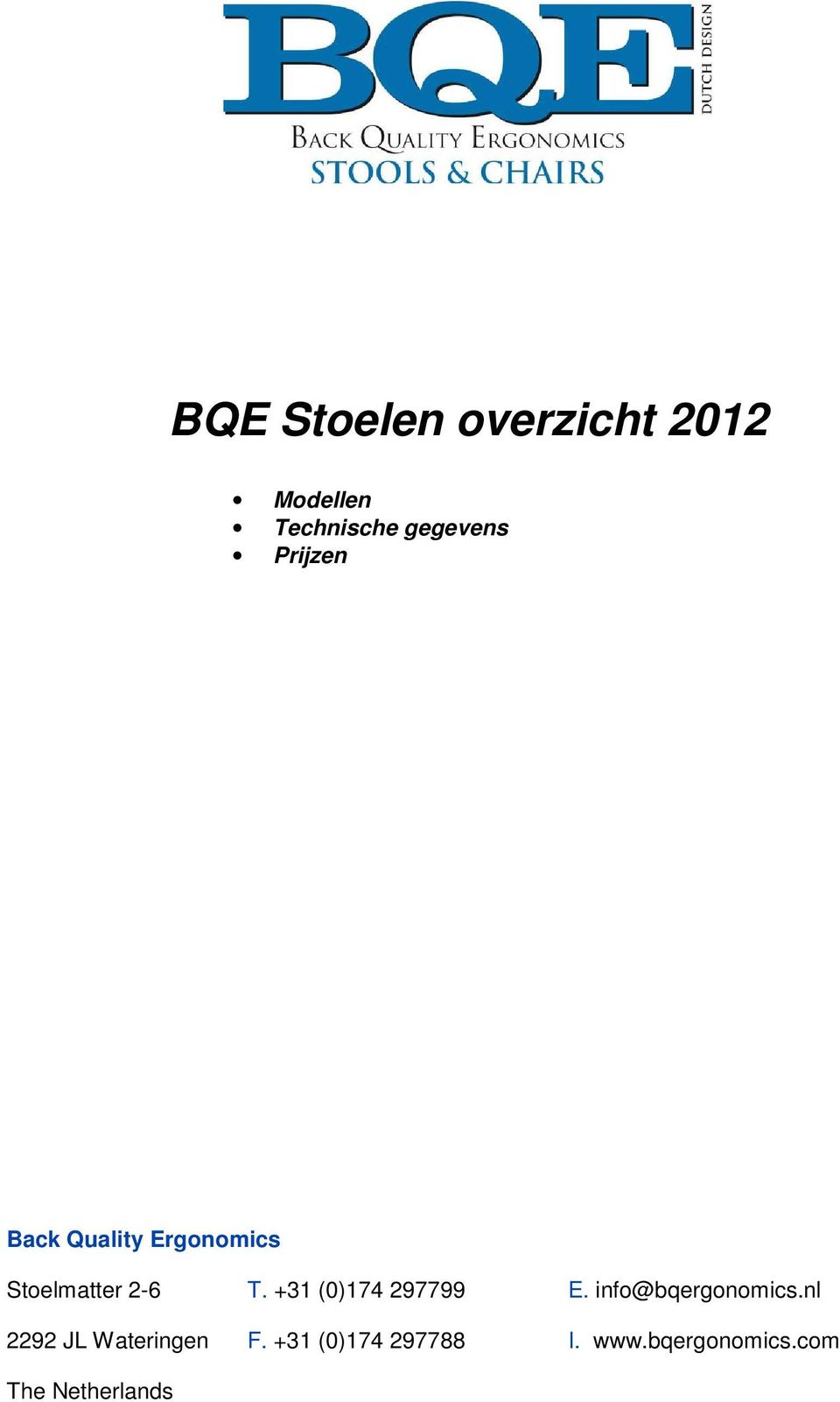 +31 (0)174 297799 E. info@bqergonomics.