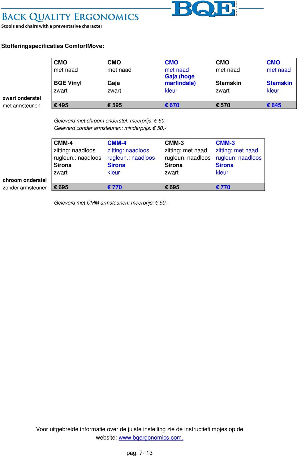 50,- CMM-4 CMM-4 CMM-3 CMM-3 zitting: naadloos zitting: naadloos zitting: met naad zitting: met naad rugleun.: naadloos rugleun.