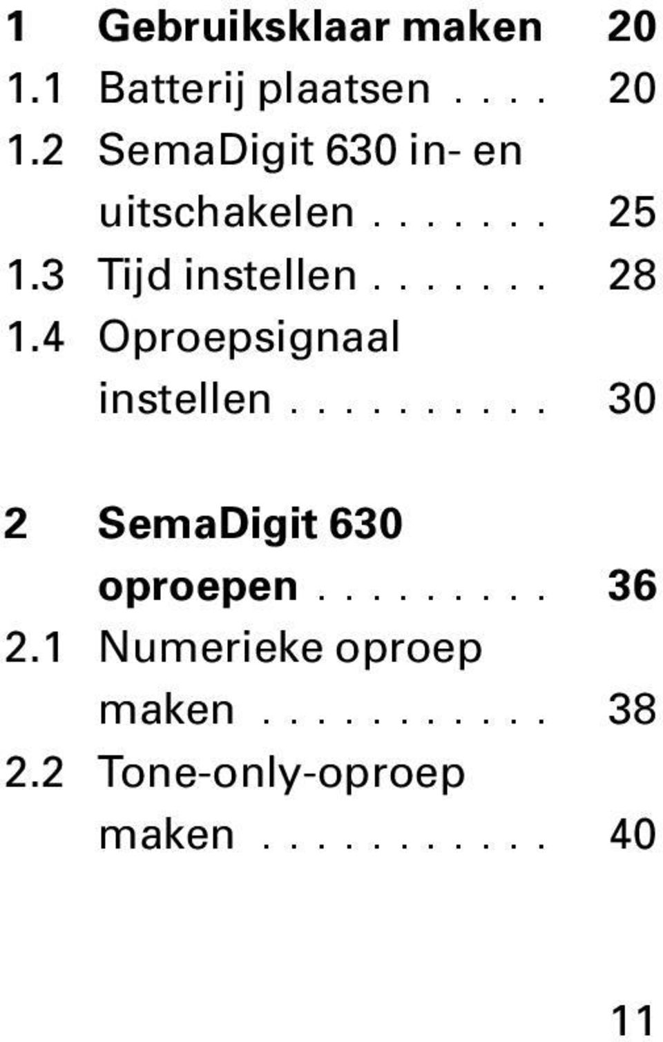 ......... 30 2 SemaDigit 630 oproepen......... 36 2.