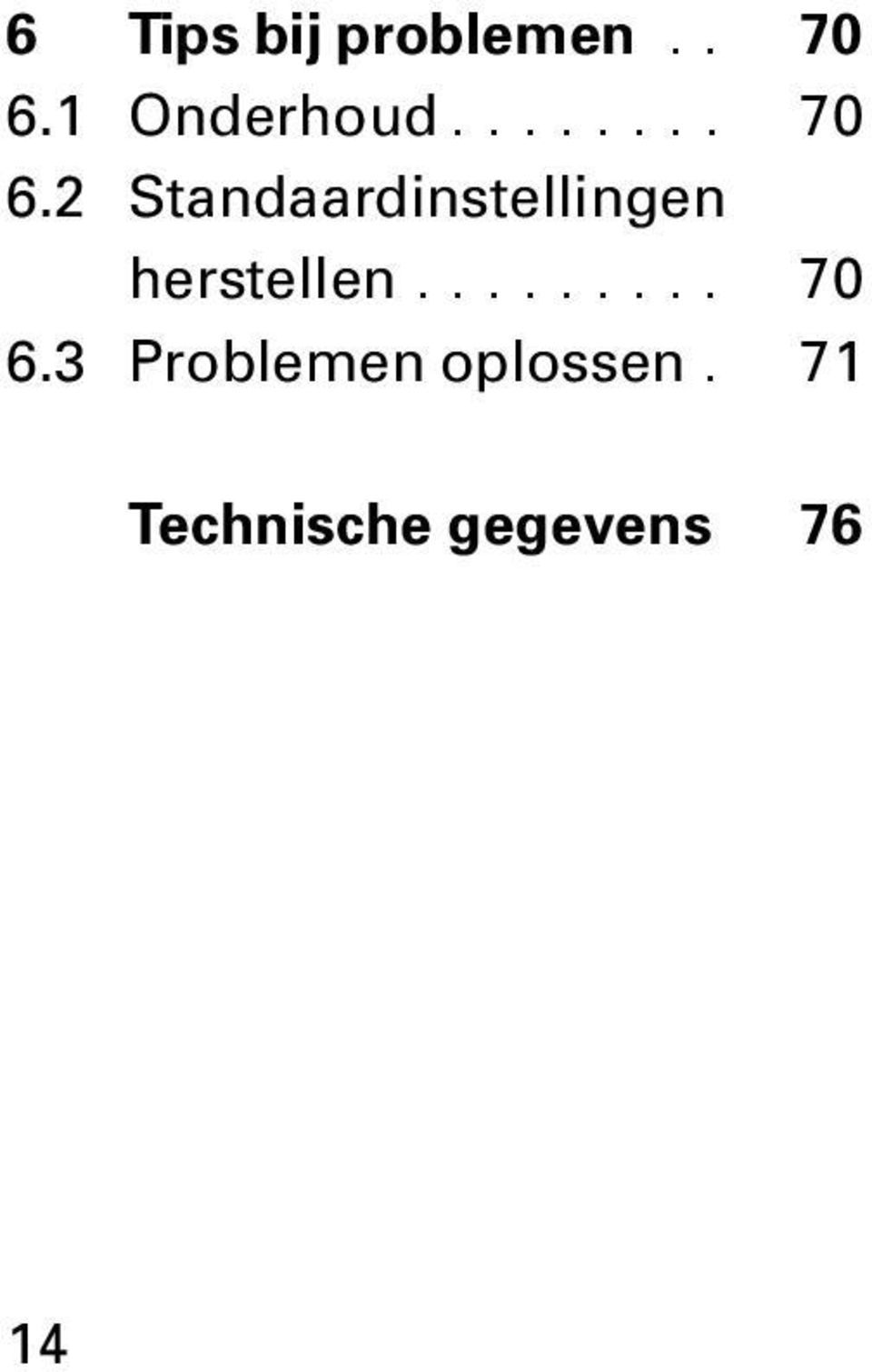 2 Standaardinstellingen herstellen.