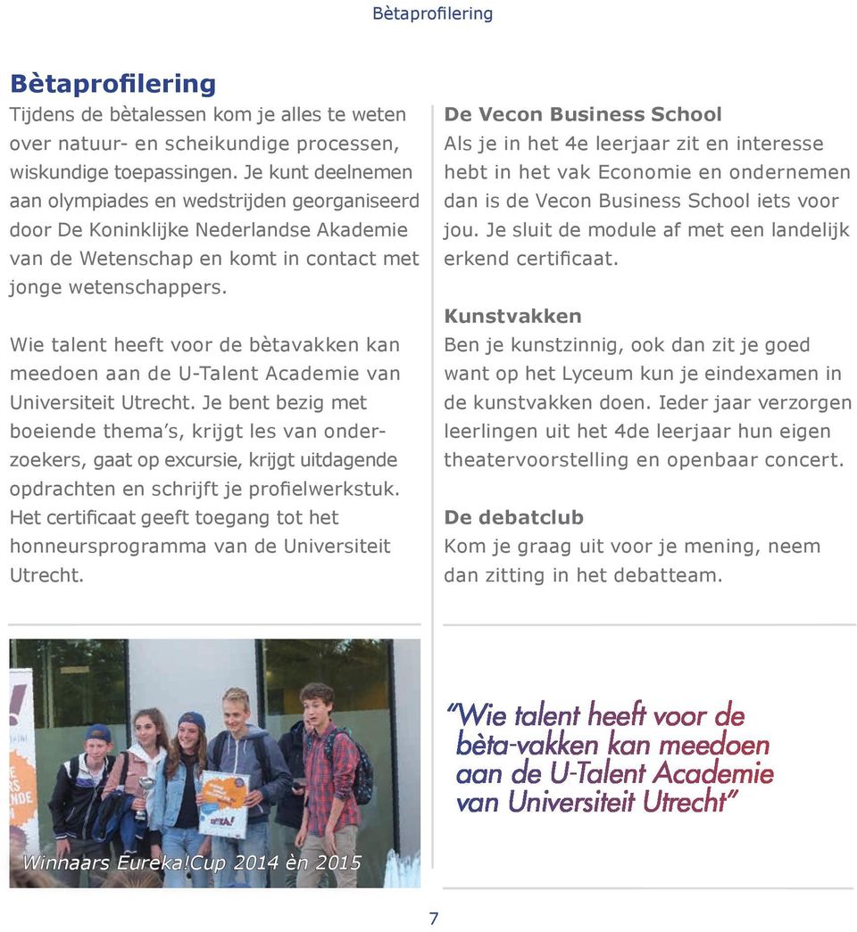 Wie talent heeft voor de bètavakken kan meedoen aan de U-Talent Academie van Universiteit Utrecht.