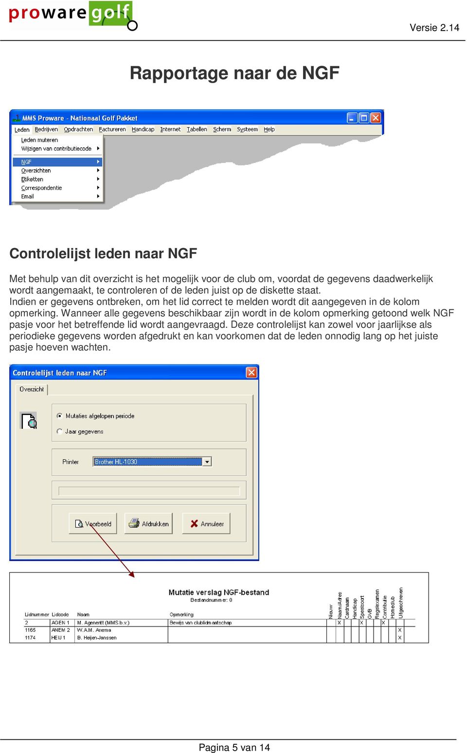 Indien er gegevens ontbreken, om het lid correct te melden wordt dit aangegeven in de kolom opmerking.