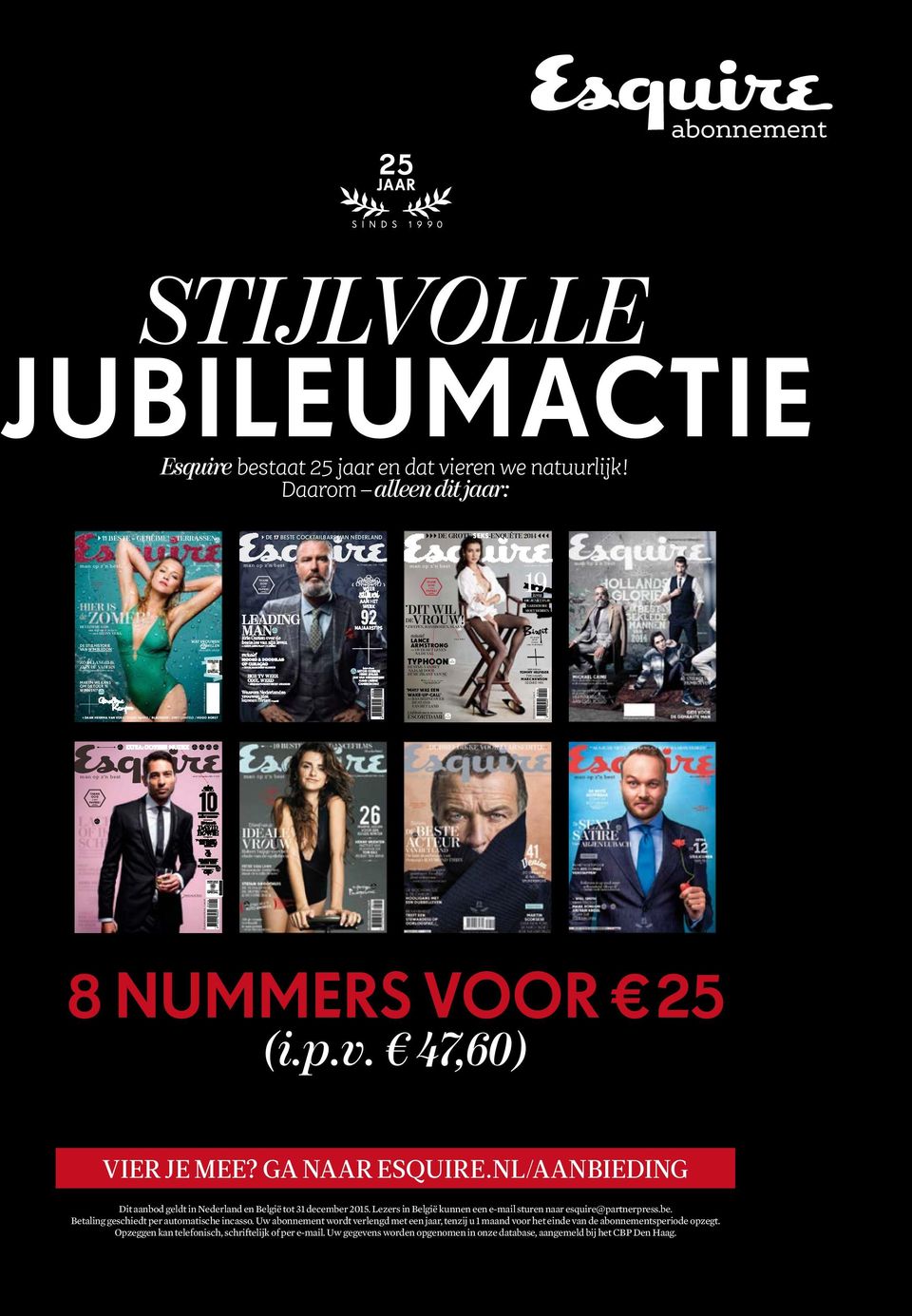 pag 152 pag 92 (en ja, liefde) nr:10 // oktober 2014-5,95 De meest van Nederland AP abonnement STIJLVOLLE JUBILEUMACTIE Esquire bestaat 25 jaar en dat vieren we natuurlijk!