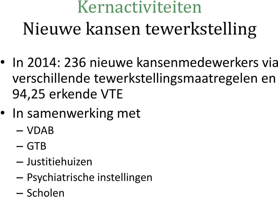 tewerkstellingsmaatregelen en 94,25 erkende VTE In