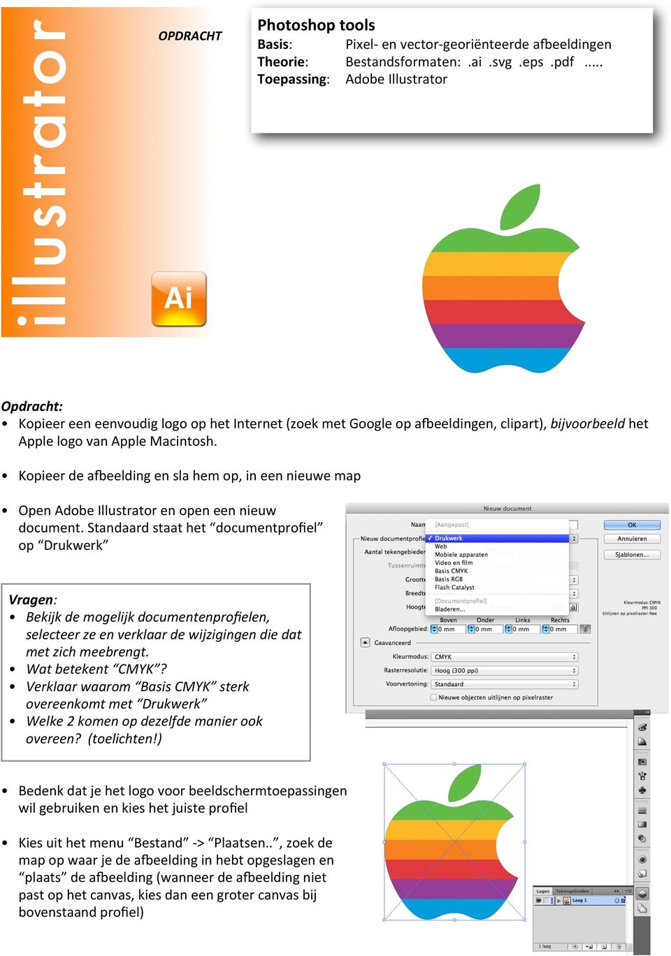 eelding en sla hem op, in een nieuwe map Open Adobe Illustrator en open een nieuw document.