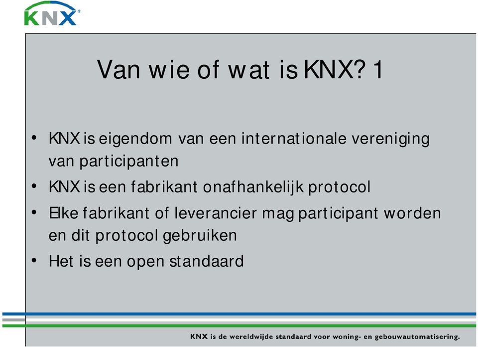 participanten KNX is een fabrikant onafhankelijk protocol