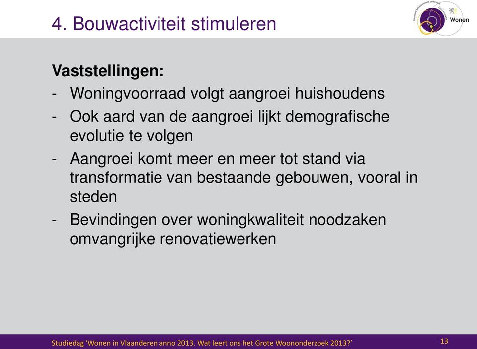 transformatie van bestaande gebouwen, vooral in steden - Bevindingen over woningkwaliteit noodzaken