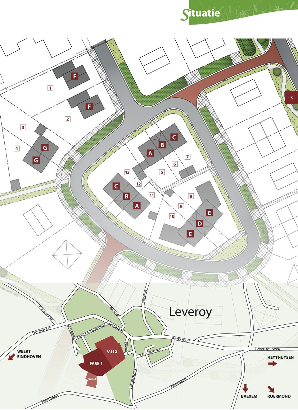 Fauwestraat Dorpstraat Kerkstraat Haveshof WEERT EINDHOVEN FASE 1 FASE 2