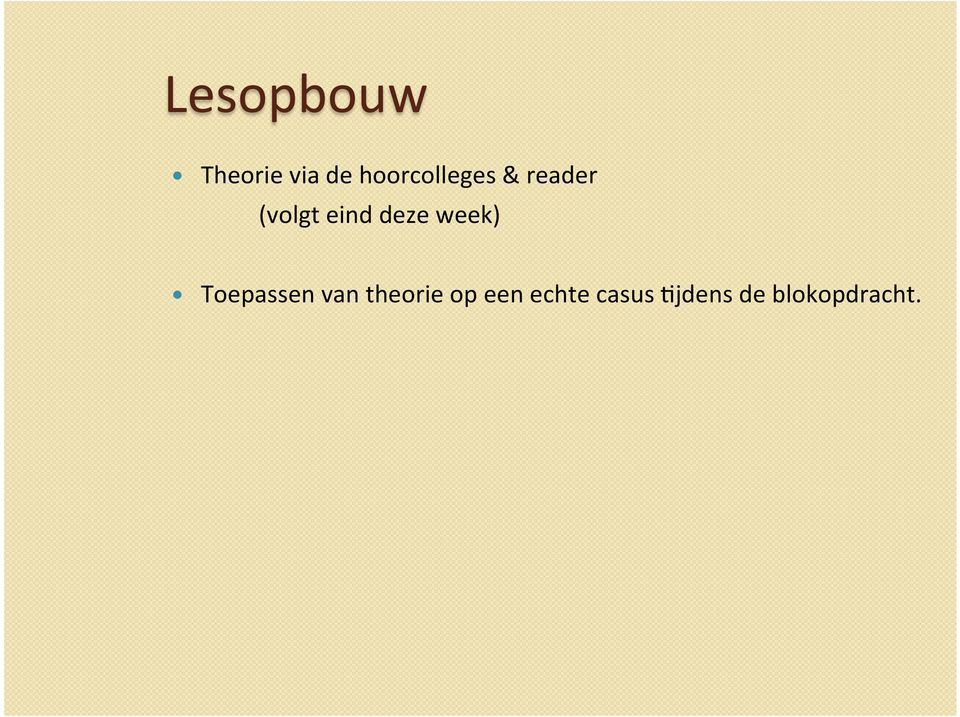 deze week) Toepassen van theorie