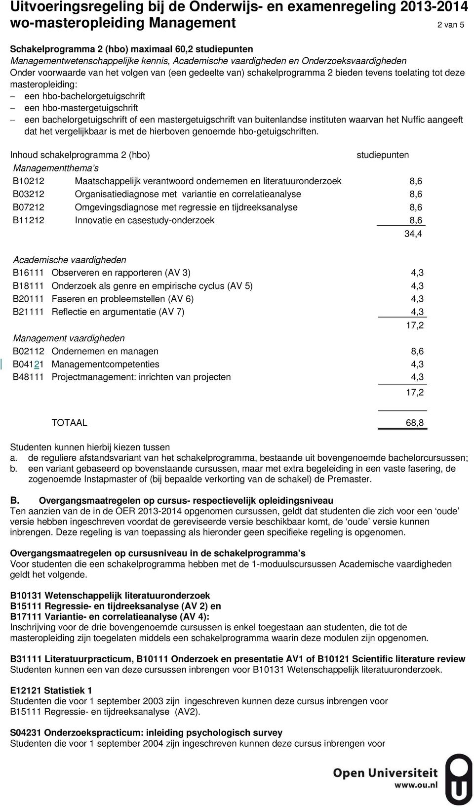 mastergetuigschrift van buitenlandse instituten waarvan het Nuffic aangeeft dat het vergelijkbaar is met de hierboven genoemde hbo-getuigschriften.