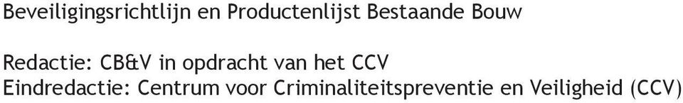 opdracht van het CCV Eindredactie: