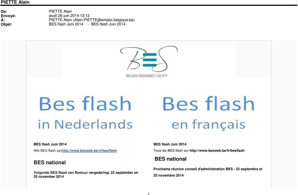 be/nl/besflash BES national Volgende BES Raad van Bestuur vergadering: 22 september en 25 november 2014 BES flash Juin 2014