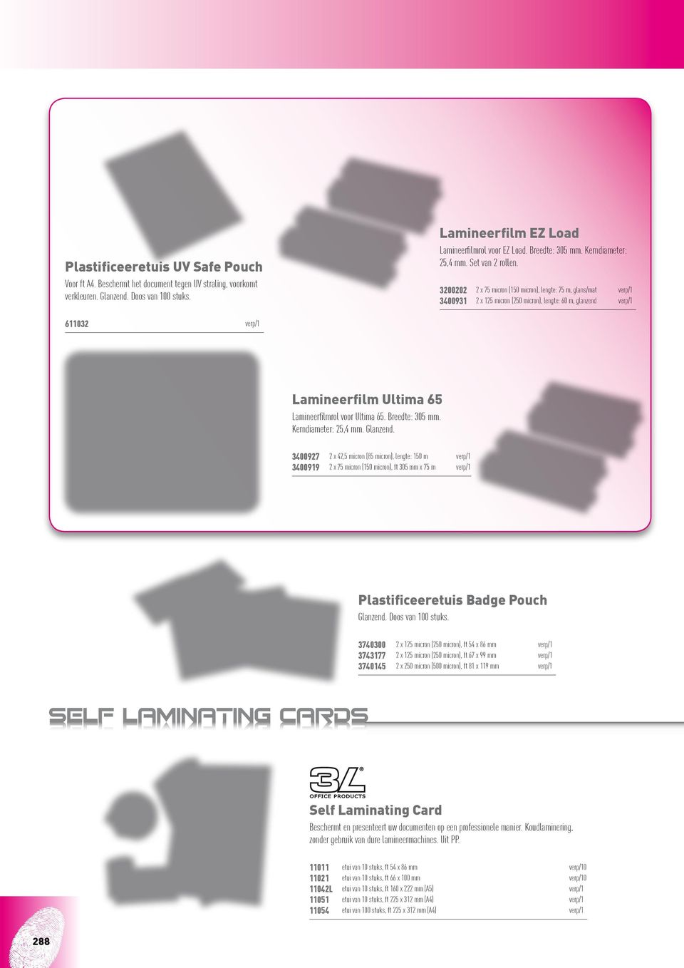 3200202 2 x 75 micron (150 micron), lengte: 75 m, glans/mat 3400931 2 x 125 micron (250 micron), lengte: 60 m, glanzend 611032 Lamineerfilm Ultima 65 Lamineerfilmrol voor Ultima 65. Breedte: 305 mm.