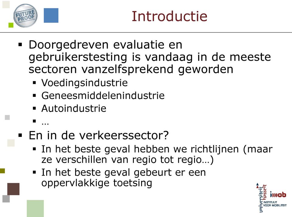 Autoindustrie En in de verkeerssector?