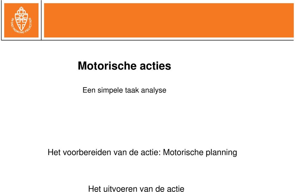 van de actie: Motorische